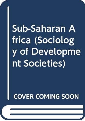 Sub-Saharan Africa (Sociology of Development Societies)