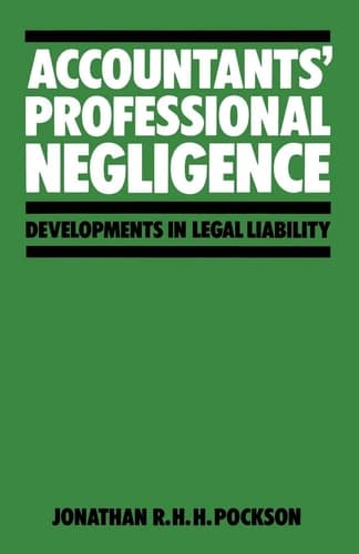 Accountants’ Professional Negligence: Developments in Legal Liability
