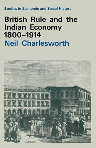 British Rule and the Indian Economy 1800-1914