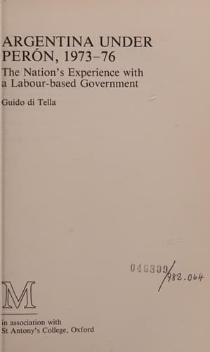 Argentina Under Perón, 1973-76 The Nation's Experience with a Labour-based Government