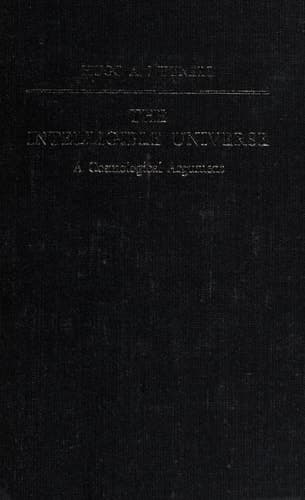 The Intelligible Universe: A Cosmological Argument (New Studies in the Philosophy of Religion)