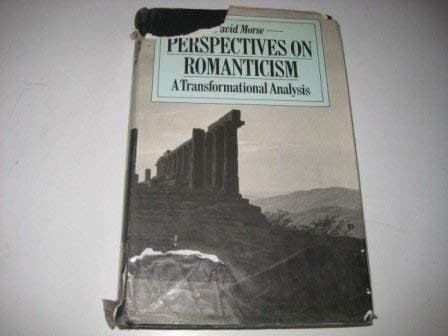 Perspectives on Romanticism: A Transformational Analysis.