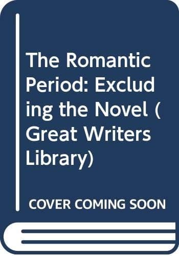 The Romantic period excluding the novel ([Macmillan reference books])