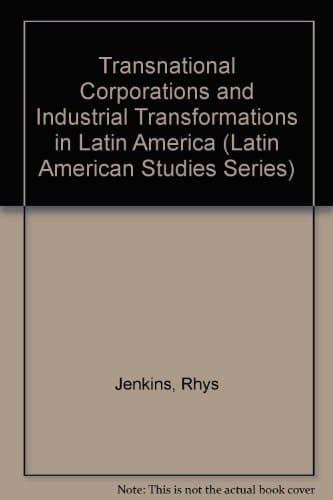 Transnational Corporations and Industrial Transformations in Latin America (Latin American Studies Series)