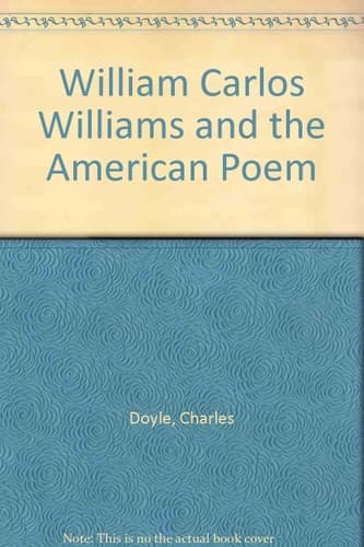 William Carlos Williams and the American Poem