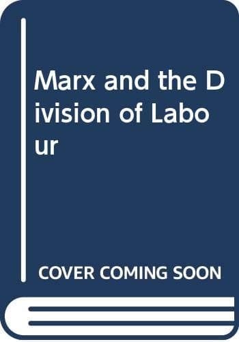 Marx and the Division of Labour