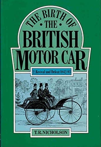 The Birth of the British Motor Car, 1769-1897, Vol. 2