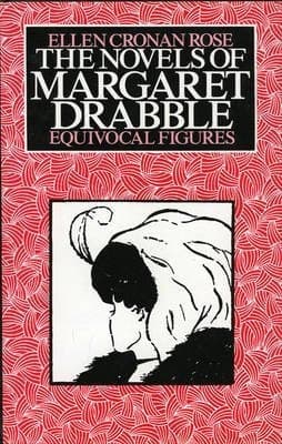 The Novels of Margaret Drabble Equivocal Figures