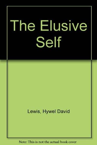 The Elusive Self: Based on the Gifford Lectures Delivered in the University of Edinburgh