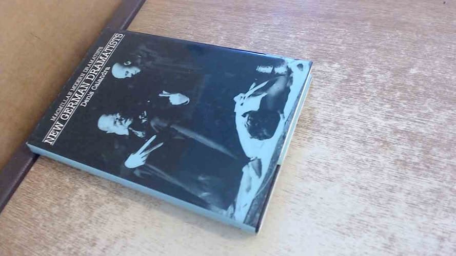 New German dramatists: A study of Peter Handke, Franz Xaver Kroetz, Rainer Werner Fassbinder, Heiner Müller, Thomas Brasch, Thomas Bernhard and Botho Strauss (Macmillan modern dramatists)