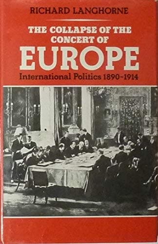 The collapse of the concert of Europe: International politics, 1890-1914