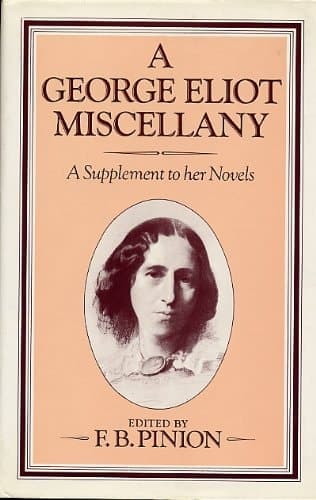 George Eliot Miscellany: A Supplement to Her Novels