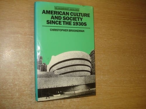 American Culture and Society Since the 1930's