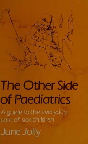 The Other Side of Paediatrics A Guide to the Everyday Care of Sick Children
