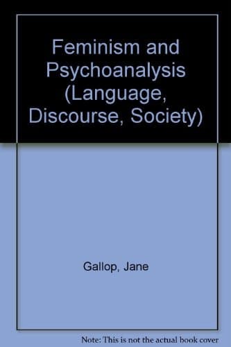 Feminism and Psychoanalysis: The Daughter's Seduction (Language, Discourse, Society)