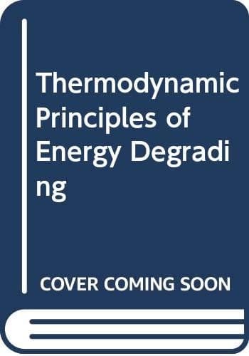 Thermodynamic Principles of Energy Degrading