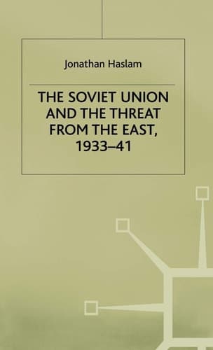 The Soviet Union and the Threat from the East, 1933-41: Volume 3: Moscow, Tokyo and the Prelude to the Pacific War (Studies in Soviet History and Society)