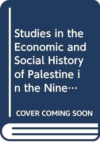 Studies in the economic and social history of Palestine in the nineteenth and twentieth centuries (St Antony's/Macmillan series)