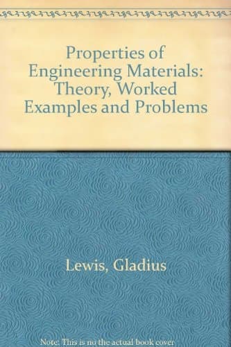 Properties of Engineering Materials Theory, Worked Examples and Problems