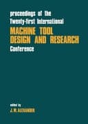 Proceedings of the Twenty-first International Machine Tool Design and Research Conference Held in Swansea 8th-12th September, 1980