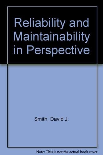 Reliability and Maintainability in Perspective Technical, Management and Commercial Aspects