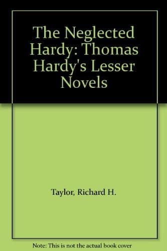 The Neglected Hardy: Thomas Hardy's Lesser Novels