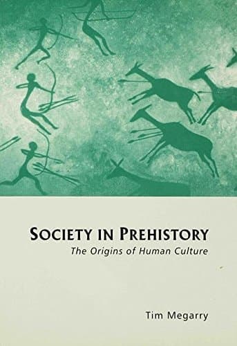 Society in Prehistory: The Origins of Human Culture