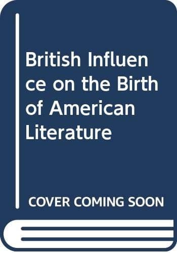 British Influence on the Birth of American Literature