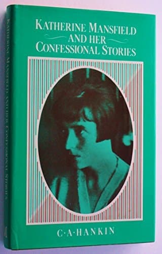 Katherine Mansfield and Her Confessional Stories
