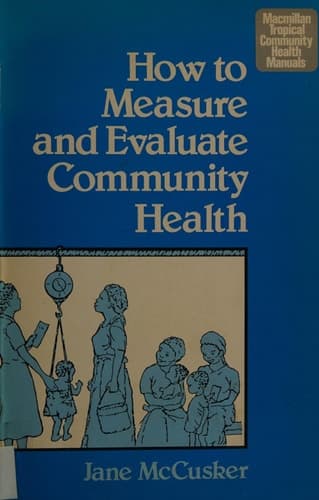 How to Measure and Evaluate Community Health A Self-teaching Manual for Rural Health Workers