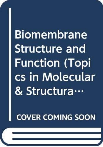 Biomembrane Structure and Function