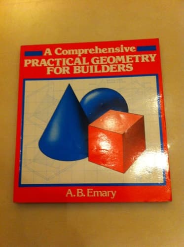 A Comprehensive Practical Geometry for Builders