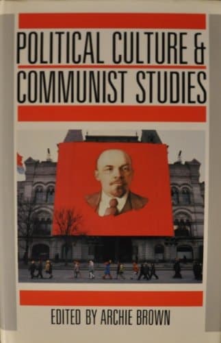 Political culture and Communist studies (St. Antony's/Macmillan series)