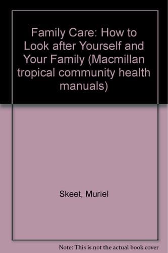 Family Care How to Look After Yourself and Your Family