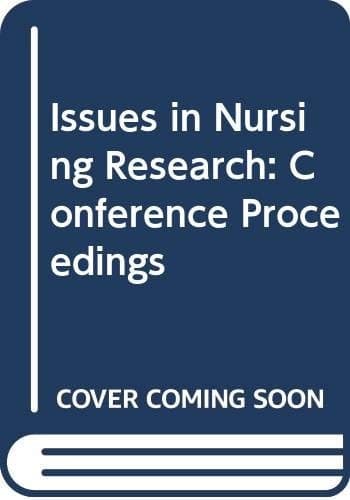 Issues in Nursing Research Papers from the 22nd Annual Conference of the Royal College of Nursing Research Society
