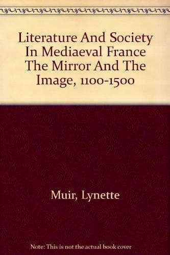 Literature and Society in Mediaeval France (New studies in medieval history)
