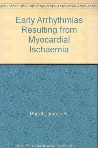 Early Arrhythmias Resulting from Myocardial Ischaemia Mechanisms and Prevention by Drugs