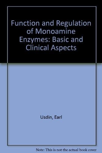 Function and Regulation of Monoamine Enzymes: Basic and Clinical Aspects : Proceedings of a Conference Held at Airlie House, March 6-8, 1981