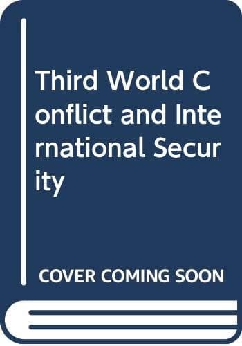 Third World Conflict and International Security (An IISS book)