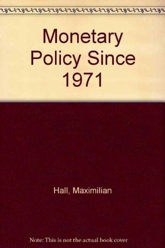 Monetary Policy Since 1971