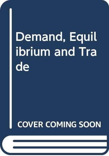 Demand, equilibrium, and trade: Essays in honour of Ivor F. Pearce