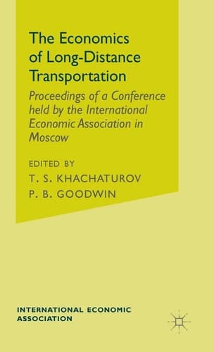 The Economics of Long-Distance Transportation Proceedings of a Conference held by the International Economic Association