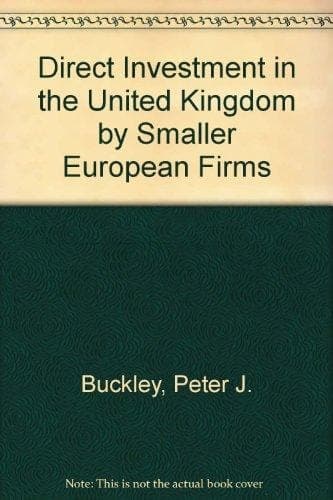Direct Investment in the United Kingdom by Smaller European Firms