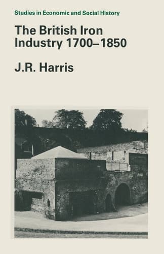The British Iron Industry 1700-1850 (Studies in Economic and Social History)