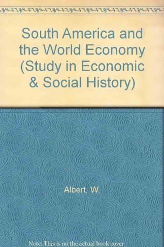 South America and the world economy from Independence to 1930 (Studies in economic and social history)