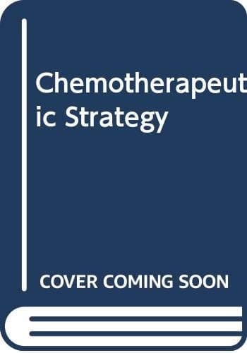 Chemotherapeutic Strategy: Proceedings of the Symposium Held on June 2-4, 1982 at the World Trade Centre, London, UK