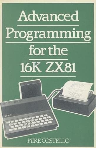 Advanced Programming for the 16K ZX81