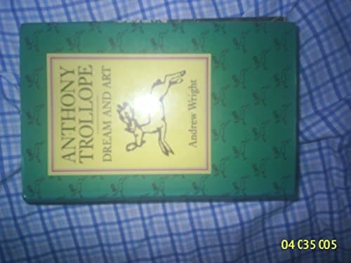 Anthony Trollope Dream and Art