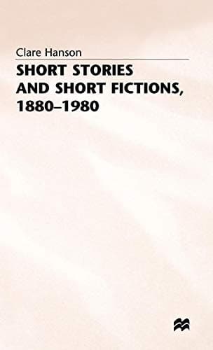 Short Stories and Short Fictions, 1880–1980 (Studies in 20th Century Literature)