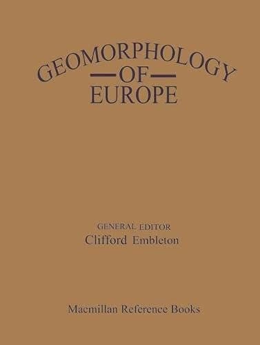 Geomorphology of Europe (Macmillan Reference Books)